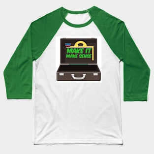 Make it Make Sense Baseball T-Shirt